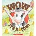 Wow, It's A Cow! - Trudy Harris, Paige Keiser, Jay Harris