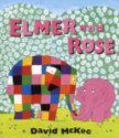 Elmer and Rose - David McKee