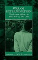 War of Extermination: The German Military in World War II (Studies On War And Gemocide) - Hannes Heer