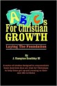 ABCs For Christian Growth - J. Hampton Keathley III