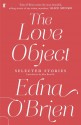 The Love Object: Selected Stories of Edna O'Brien - Edna O'Brien