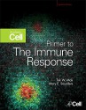 Primer to the Immune Response: Academic Cell Update Edition - Tak W. Mak, Mary Saunders