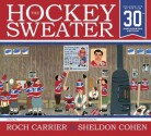 The Hockey Sweater, Anniversary Edition - Roch Carrier, Sheldon Cohen, Sheila Fischman