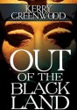 Out of the Black Land - T.B.A., Kerry Greenwood