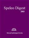 Speleo Digest 2003 - National Speleological Society, Kelsea Johnson, Meredith Hall Johnson