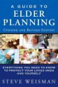 A Guide to Elder Planning: Everything You Need to Know to Protect Your Loved Ones and Yourself (2nd Edition) - Steve Weisman