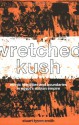 Wretched Kush: Ethnic Identities and Boundries in Egypt's Nubian Empire - Stephen D. Moore