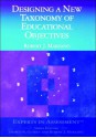 Designing a New Taxonomy of Educational Objectives - Robert J. Marzano, Thomas R. Guskey