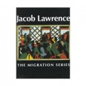 Jacob Lawrence: The Migration Series - Jacob Lawrence