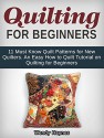 Quilting For Beginners: 11 Must Know Quilt Patterns for New Quilters. An Easy How to Quilt Tutorial on Quilting for Beginners (quilting for beginners, quilt patterns, how to quilt) - Wendy Haynes