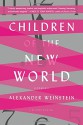 Children of the New World: Stories - Alexander Weinstein