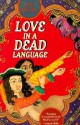 Love in a Dead Language - Lee A. Siegel