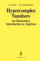 Hypercomplex Numbers: An Elementary Introduction to Algebras - I.L. Kantor, A.S. Solodovnikov, Abe Shenitzer