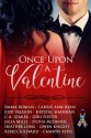 Once Upon A Valentine - Emma Roman, Carrie Ann Ryan, Jodi Vaughn, Krystal Shannan, C.A. Szarek, Geri Foster, Julia Mills, Sylvia McDaniel, Heather Long, Gwen Knight, Rebecca Rivard, Camryn Rhys