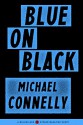 Blue on Black (A Mulholland / Strand Magazine Short) - Michael Connelly