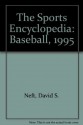 The Sports Encyclopedia: Baseball, 1995 - David S. Neft, Richard M. Cohen