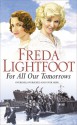 For All Our Tomorrows - Freda Lightfoot