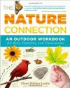 The Nature Connection: An Outdoor Workbook for Kids, Families, and Classrooms - Clare Walker Leslie