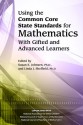 Using the Common Core State Standards for Mathematics with Gifted and Advanced Learners - Susan K. Johnsen, Linda J. Sheffield