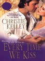 Every Time We Kiss - Christie Kelley