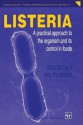 Listeria: A Practical Approach to the Organism and Its Control in Foods - Chris Bell, Alex Kyriakides