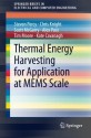 Thermal Energy Harvesting for Application at Mems Scale - Steven Percy, Chris Knight, Scott McGarry, Alex Post, Tim Moore, Kate Cavanagh