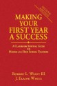 Making Your First Year a Success: A Classroom Survival Guide for Middle and High School Teachers - Robert L. Wyatt III, Robert Wyatt