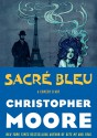 Sacré Bleu: A Comedy d'Art - Christopher Moore