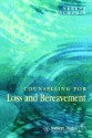 Counselling for Loss and Bereavement - Verena Tschudin, Tschudin, Tschindin