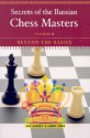 Secrets of the Russian Chess Masters: Beyond the Basics - Lev Alburt, Larry Parr