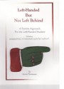 Left-Handed But Not Left Behind, A Positive Approach For The Left-Handed Student - Annie Thomassen, Judy Polumbaum, Gloria Danese, Doris Schmucker, Stefan Vogel