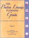 The Paulist Liturgy Planning Guide: For the Readings of Sundays and Major Feast Days Year A - Lawrence Boadt