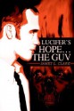 Lucifer's Hope the Guv - James Clark