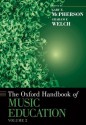 The Oxford Handbook of Music Education, Volume 2 (Oxford Handbooks) - Gary McPherson, Graham Welch