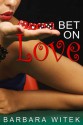 Bet On Love - Barbara Witek