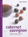 Cabernet Sauvignon: A Complete Guide to the Grape and the Wines it Produces (Mitchell Beazley Wine Made Easy) - Dave Broom