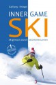 Inner Game Ski: Skigenuss durch natürliches Lernen (German Edition) - W. Timothy Gallwey, Frank Pyko, Roswitha Menke