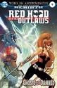 Red Hood and the Outlaws (2016-) #9 - Scott Lobdell, Veronica Gandini, Nicola Scott, Jr., Romulo Fajardo, Dexter Soy