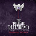 The Delicate Dependency - Michael Talbot