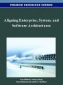 Aligning Enterprise, System, and Software Architectures - Ivan Mistrík, Antony Tang, Rami Bahsoon, Judith A. Stafford