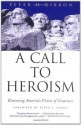 A Call to Heroism: Renewing America's Vision of Greatness - Peter H. Gibbon, Peter J. Gomes