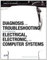 Diagnosis and Troubleshooting of Automotive Electrical, Electronic, and Computer Systems (6th Edition) (Professional Technician) - James D. Halderman