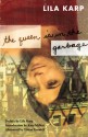 The Queen Is in the Garbage - Lila Karp, Sharon Holland, Kate Millet