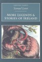 More Legends & Stories of Ireland (Nonsuch Classics) (Vol. 2) - Samuel Lover