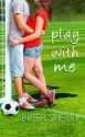 Play With Me (Grover Beach Team) - Piper Shelly