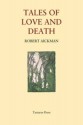 Tales Of Love And Death - Robert Aickman, Michael Dirda