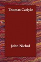 Thomas Carlyle - John Nichol