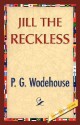 Jill the Reckless - P.G. Wodehouse