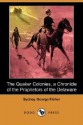 The Quaker Colonies, a Chronicle of the Proprietors of the Delaware (Dodo Press) - Sydney George Fisher