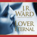 Lover Eternal - J.R. Ward, Jessica Bird, Jim Frangione